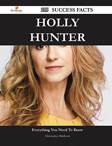 Holly Hunter 215 Success Facts - Everything You Need to Know about Holly Hunter