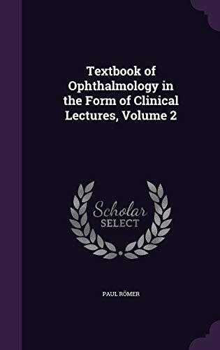 Textbook of Ophthalmology in the Form of Clinical Lectures (Volume 2)