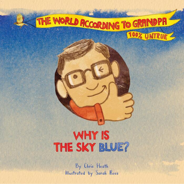 Why Is the Sky Blue?: The World According to Grandpa, Book 1