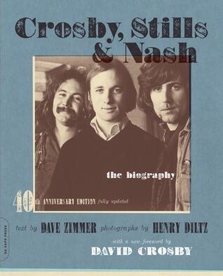 Crosby, Stills, and Nash: The Biography