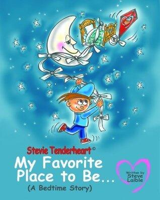 Stevie Tenderheart My Favorite Place to Be...
