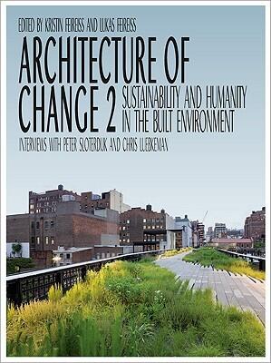 Architecture of Change 2: Sustainability and Humanity in the Built Environment