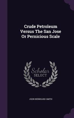 Crude Petroleum Versus The San Jose Or Pernicious Scale