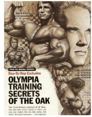 Arnold Schwarzenegger Training Guide : Olympia Secrets of The Austrian Oak - Rep by Rep Training Guide