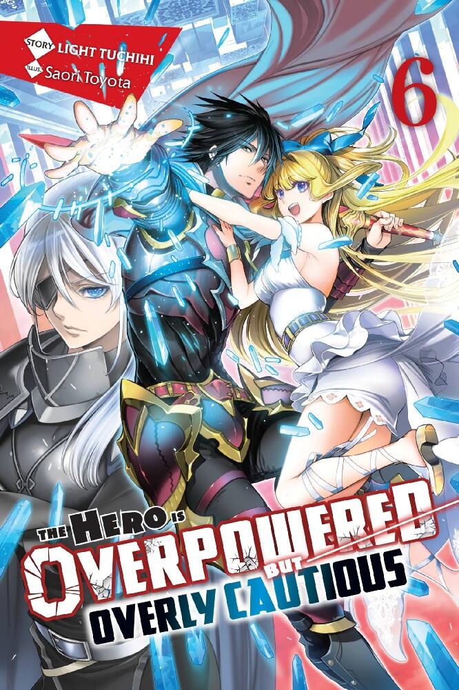 The Hero Is Overpowered but Overly Cautious, (Novel) Vol. 6