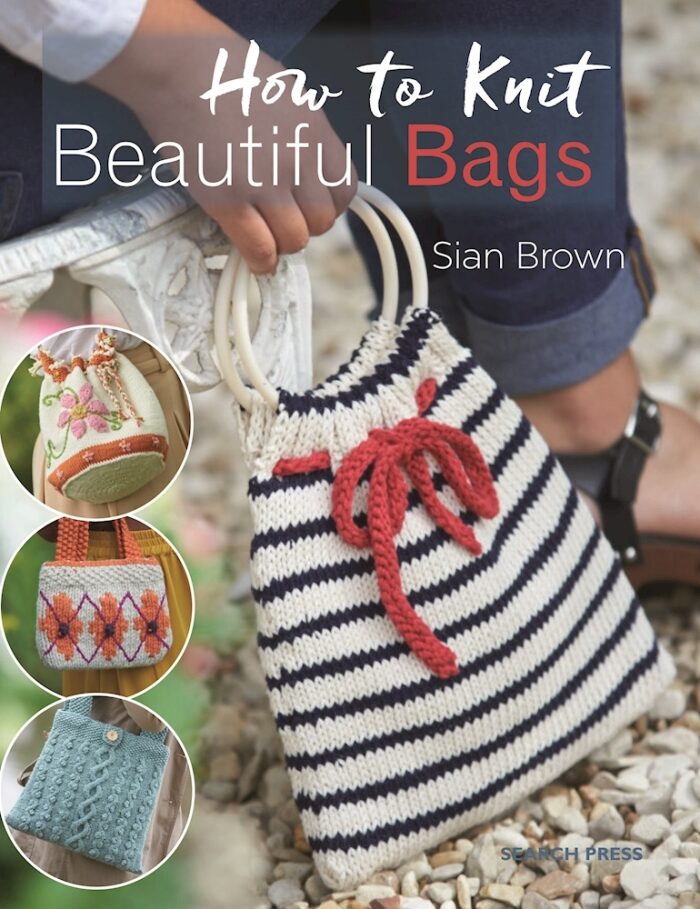 How to Knit Beautiful Bags: 22 gorgeous designs