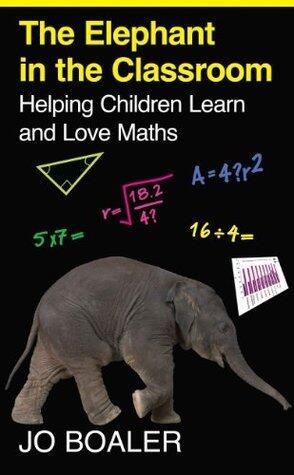 The Elephant in the Classroom: Helping Children Learn and Love Maths