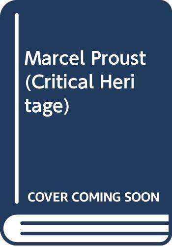 Marcel Proust, the critical heritage