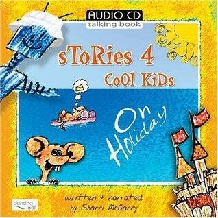 Stories 4 Cool Kids: On Holiday