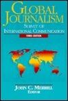 Global Journalism: Survey of International Communication