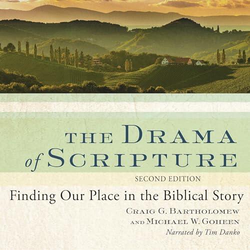 The Drama of Scripture: Finding Our Place in the Biblical Story