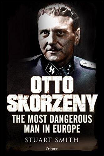 Otto Skorzeny: The Devil's Disciple