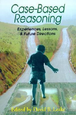Case-Based Reasoning: Experiences, Lessons, and Future Directions