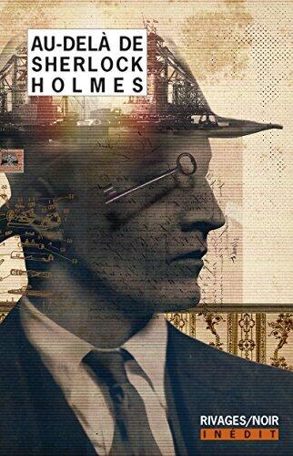 Au-delà de Sherlock Holmes (Rivages/Noir t. 1054)