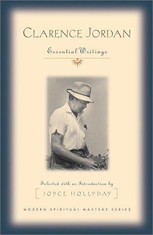 Clarence Jordan: Essential Writings