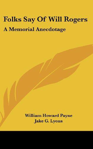 Folks Say of Will Rogers: A Memorial Anecdotage