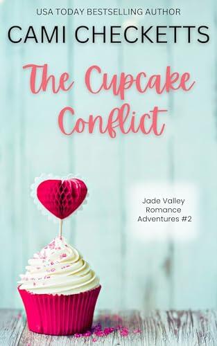 The Cupcake Conflict: A Clean Romcom Mystery