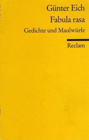 Fabula rasa. Gedichte und Maulwürfe aus den Jahren 1927 - 1972