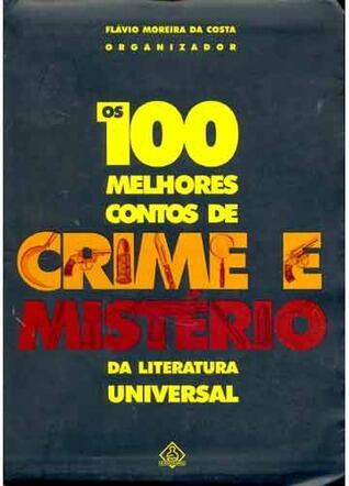 Os 100 melhores contos de crime e mistério da literatura universal