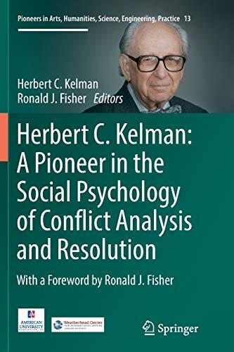 Herbert C. Kelman: A Pioneer In The Social Psychology Of Conflict Analysis And Resolution
