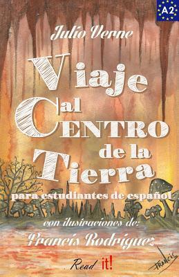 Viaje al centro de la tierra para estudiantes de español: Libro de lectura fácil Nivel A2.