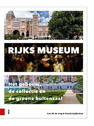 Rijksmuseum: Het Gebouw, De Collectie En De Groene Buitenzaal