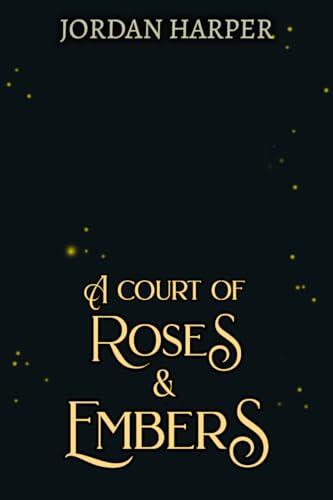 A Court of Roses and Embers: A Dark Fantasy Romance Series