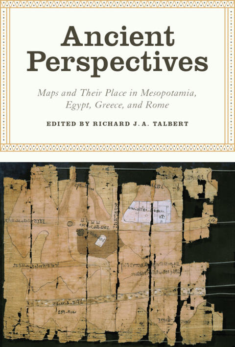 Ancient Perspectives: Maps and Their Place in Mesopotamia, Egypt, Greece, and Rome