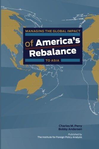 Managing the Global Impact of America's Rebalance to Asia: In Black and White