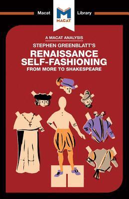 Stephen Greenblatt's Renaissance Self-Fashioning: From More to Shakespeare