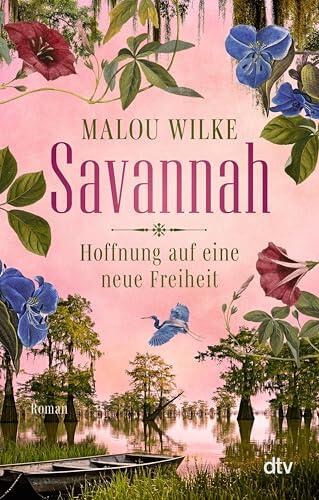 Savannah – Hoffnung auf eine neue Freiheit: Roman (Die Siedler-Saga 3)