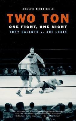 Two Ton: One Night, One Fight -Tony Galento V. Joe Louis