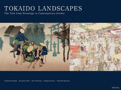 Tokaido Landscapes - The Path from Hiroshige to Contemporary Artists