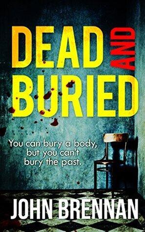 Dead And Buried: A Gripping Irish Noir Thriller About Family Ties and Gangland Crime