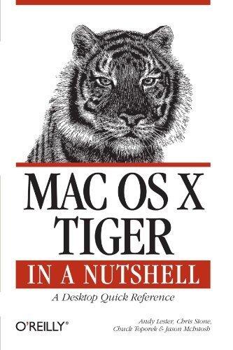 Mac OS X Tiger in a Nutshell: A Desktop Quick Reference (In a Nutshell)