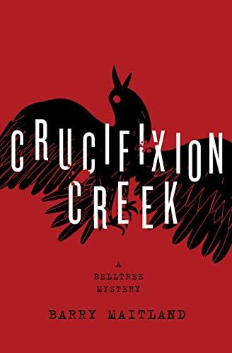 Crucifixion Creek (A Belltree Mystery)