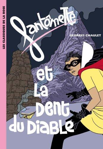Fantômette (11): Fantômette Et La Dent Du Diable