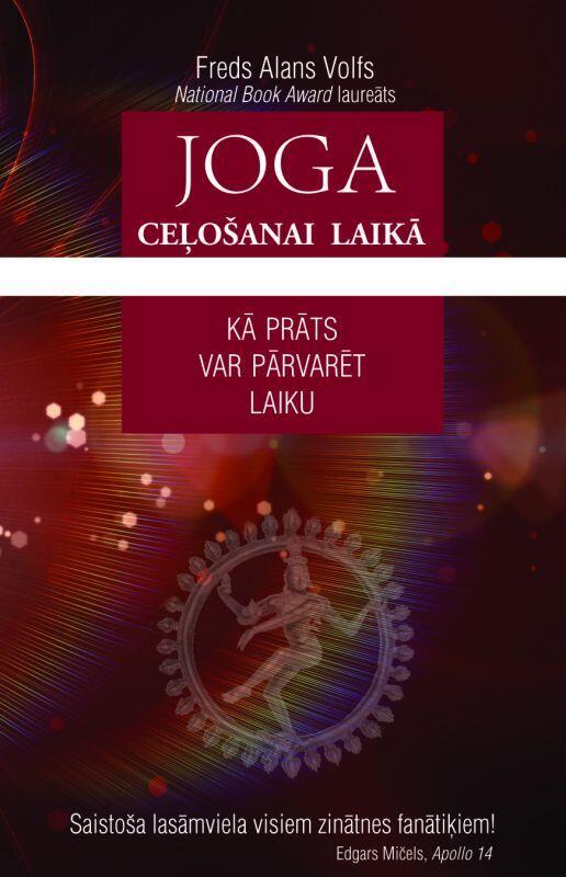 Joga ceļošanai laikā: Kā prāts var pārvarēt laiku