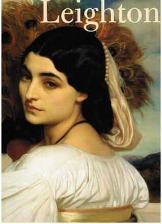 Frederic, Lord Leighton: Eminent Victorian Artist
