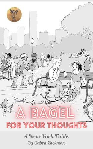A Bagel For Your Thoughts: A New York Fable