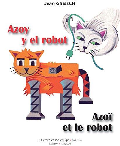 Azoy y el robot - Azoï et le robot: Conte philosophique bilingue français - espagnol (Les histoires de Minerva, la chouette philosophe)
