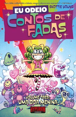 Eu Odeio Contos de Fadas - Vol. 3: Uma Boa Menina