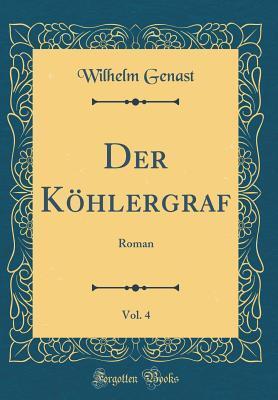 Der Köhlergraf, Vol. 4: Roman