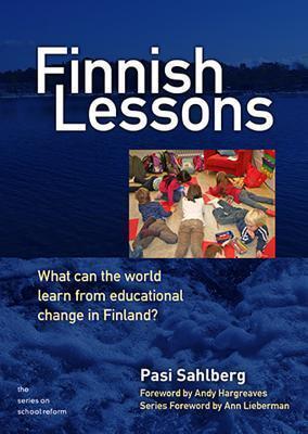 Finnish Lessons: What Can the World Learn from Educational Change in Finland?