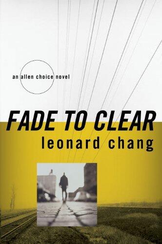 Fade to Clear: An Allen Choice Novel