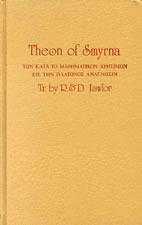 Theon of Smyrna: Mathematics Useful for Understanding Plato or Pythagorean Arithmetic, Music, Astronomy, Spiritual Disciplines