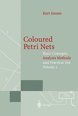 Coloured Petri Nets: Basic Concepts, Analysis Methods and Practical Use (Volume 2)