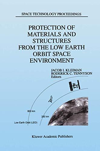 Protection of Materials and Structures from the Low Earth Orbit Space Environment: Proceedings of ICPMSE-3, Third International Space Conference, held ... 25–26, 1996