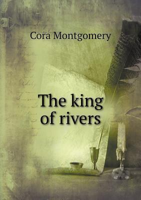 The king of rivers