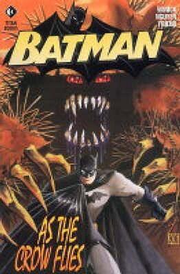 Batman: As The Crow Flies by Judd Winick